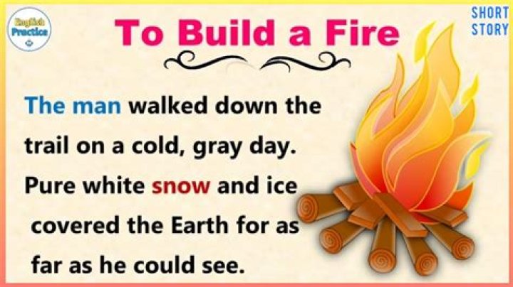 What is the resolution of the story to build a fire?