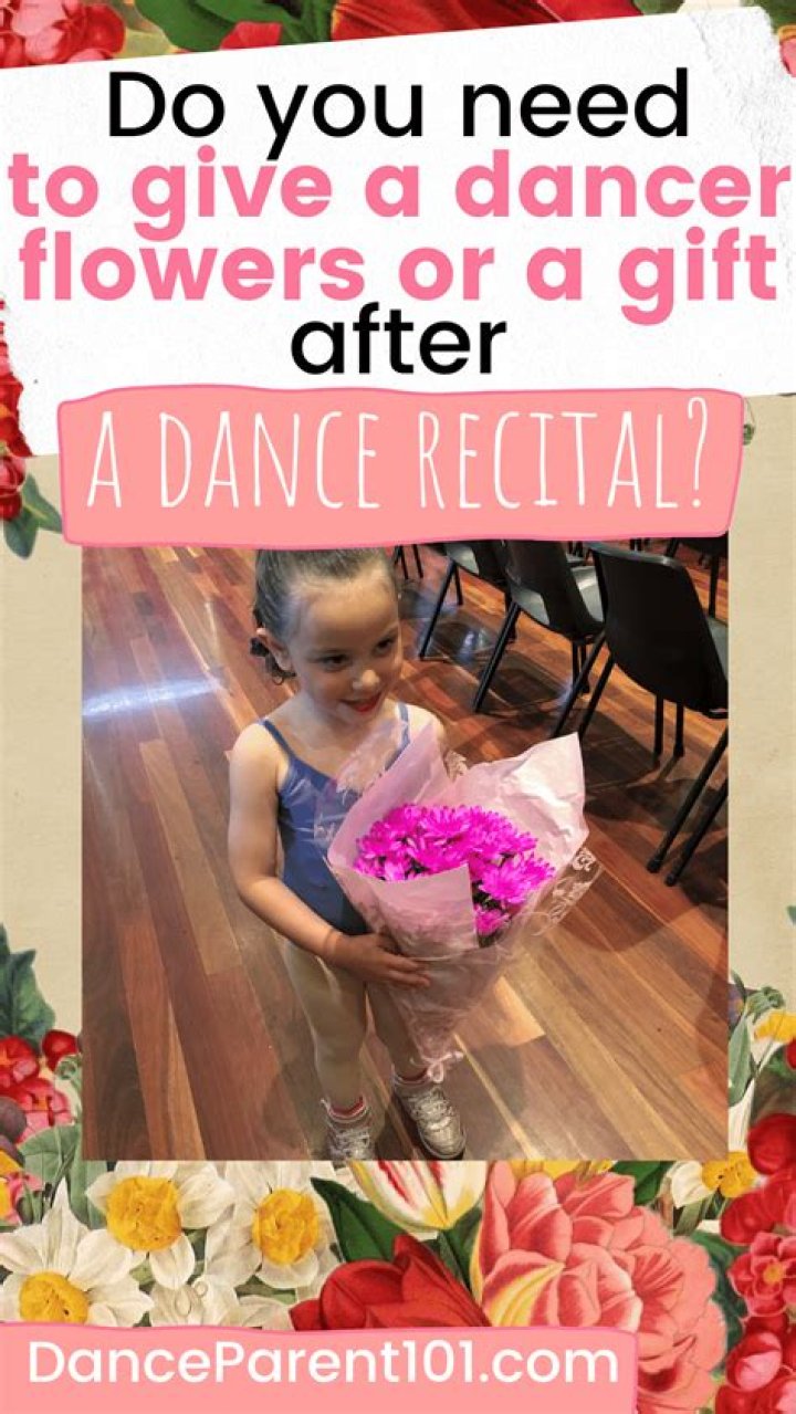 What kind of flowers do you give after a dance recital?