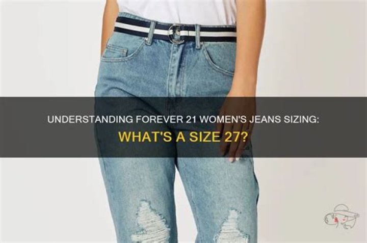 What size is 27 in Forever 21 womens jeans?