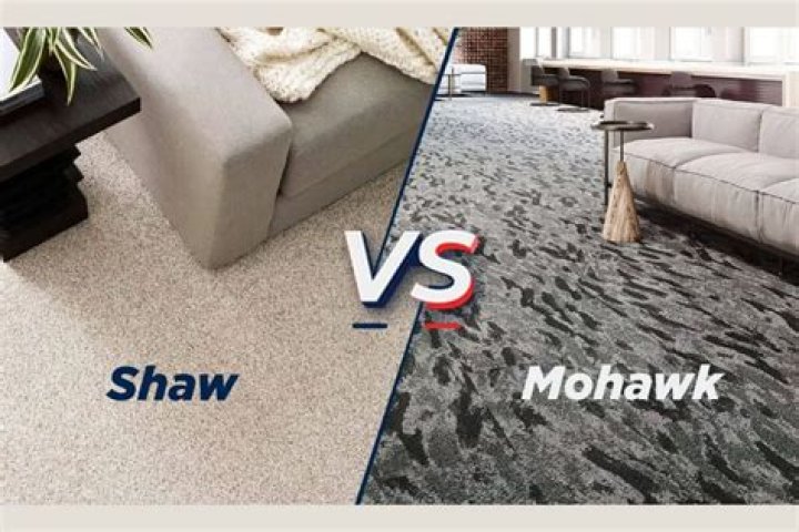 Which is better carpet Shaw or Mohawk?