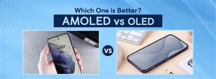 Which is better OLED or Amoled?