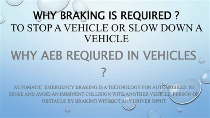 Why braking is required?