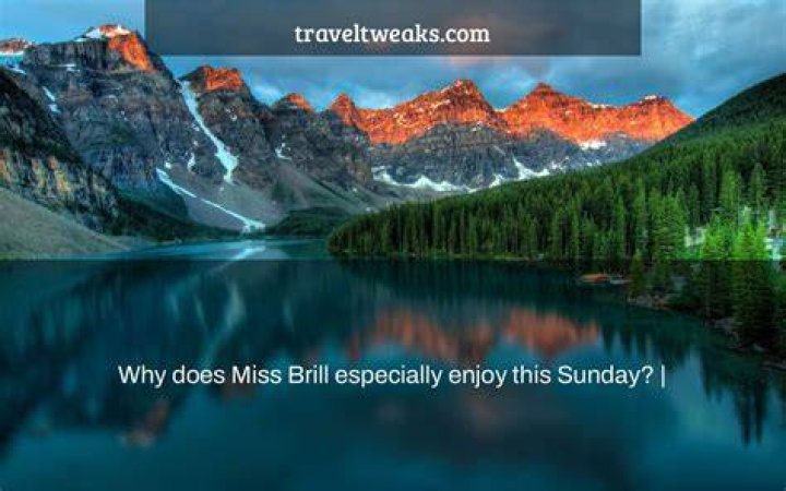 Why does Miss Brill especially enjoy this Sunday?