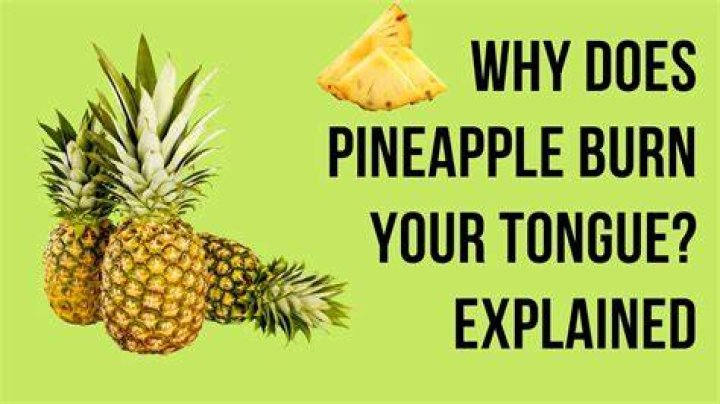 Why does pineapple make tongue feel weird?