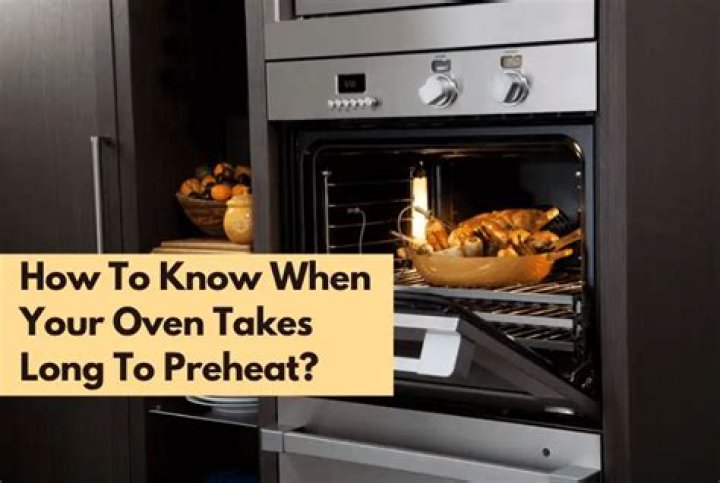 Why does Wolf oven take so long to preheat?