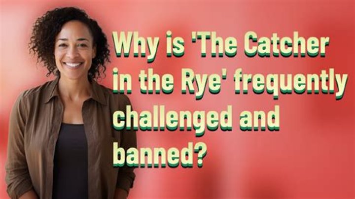 Why is Catcher and the Rye banned?