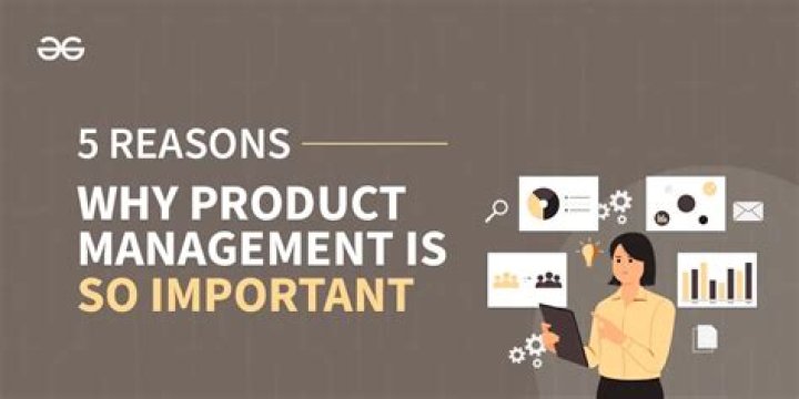 Why is product management so important?