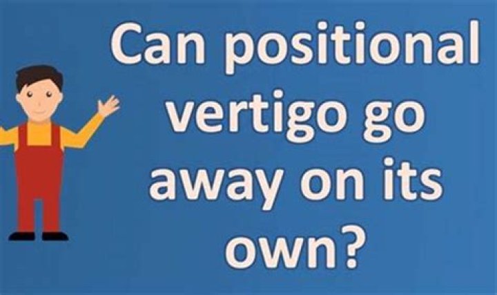 Will vertigo go away on its own?